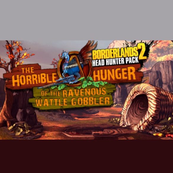 Borderlands 2 - Headhunter 2: Wattle Gobbler (DLC)