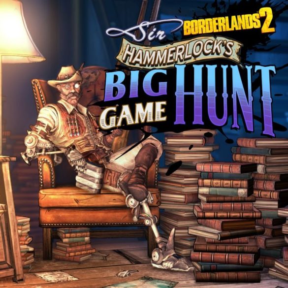 Borderlands 2 - Sir Hammerlocks Big Game Hunt (DLC)