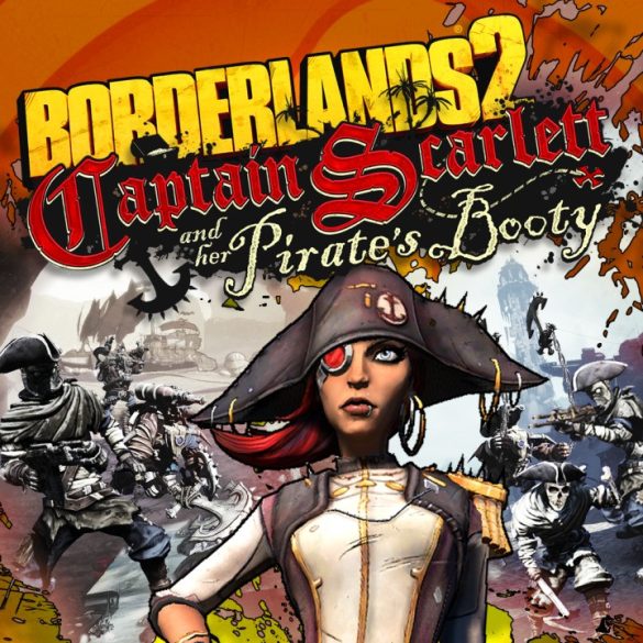 Borderlands 2: Captain Scarlett and her Pirate's Booty (MAC) (DLC)