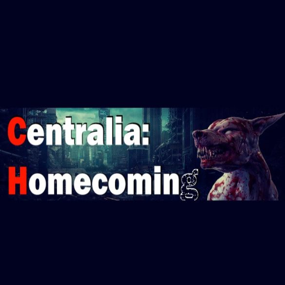 Centralia: Homecoming
