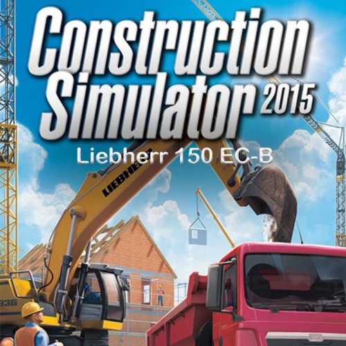Construction Simulator 2015: Liebherr 150EC-B (DLC)