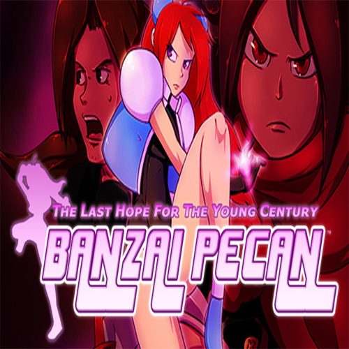 BANZAI PECAN: The Last Hope For the Young Century