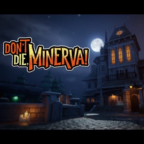 Don't Die, Minerva!