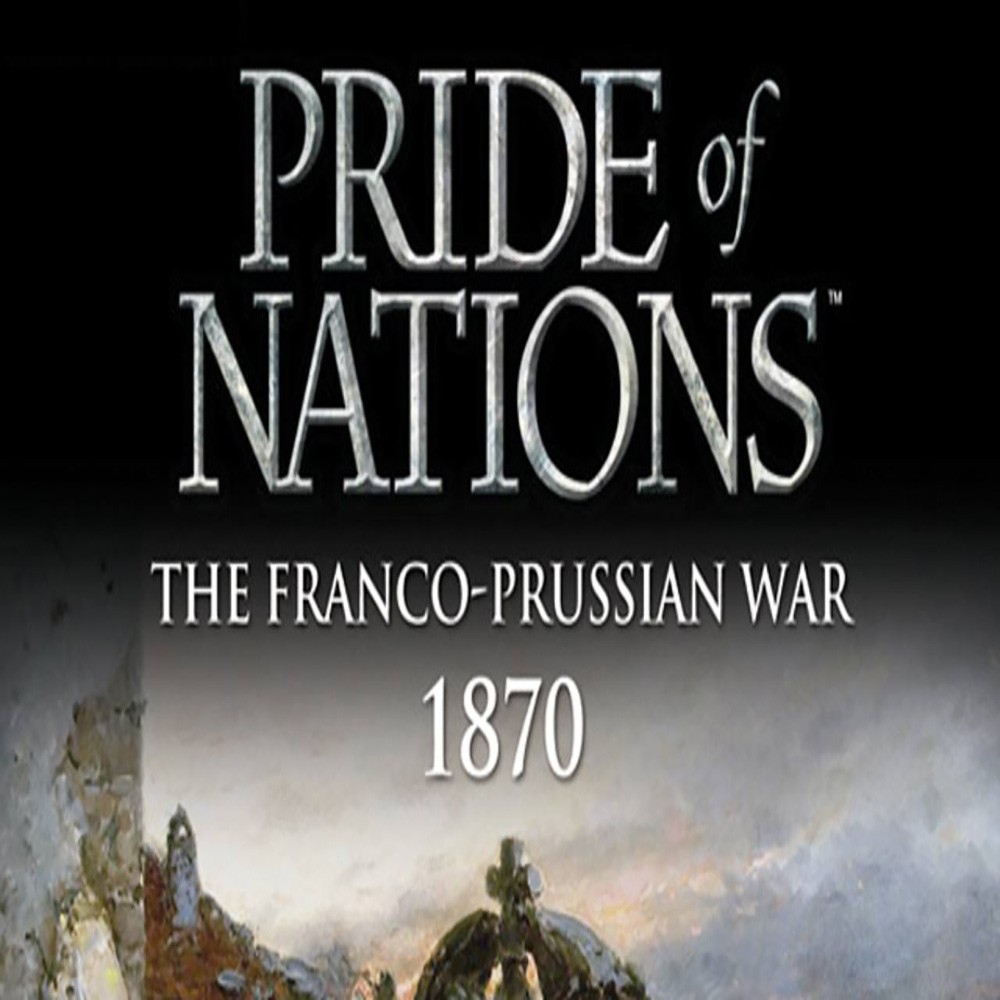 Pride of Nations: Franco Prussian War 1870